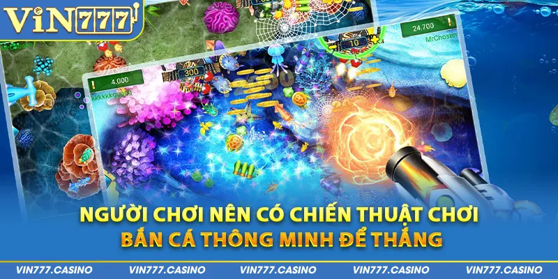 Người chơi nên có chiến thuật chơi bắn cá thông minh để thắng