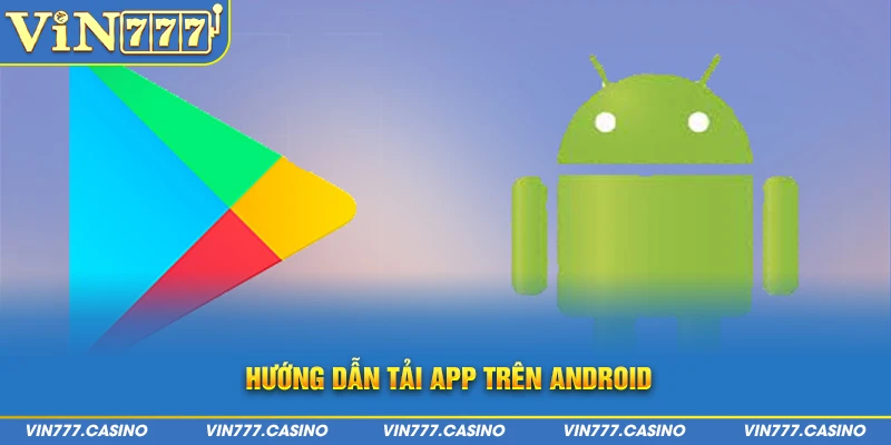 Hướng dẫn tải app trên android