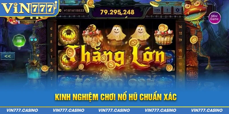 Kinh nghiệm chơi nổ hũ chuẩn xác