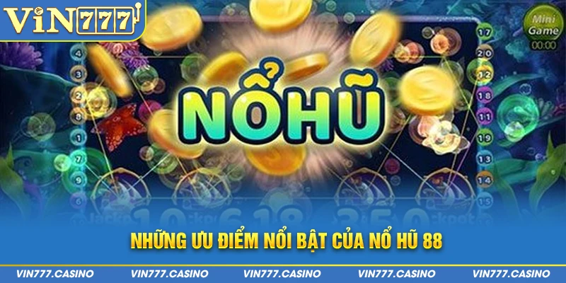 Những ưu điểm của nổ hũ 789