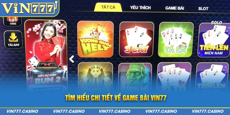 Tìm hiểu chi tiết về game bài Vin77