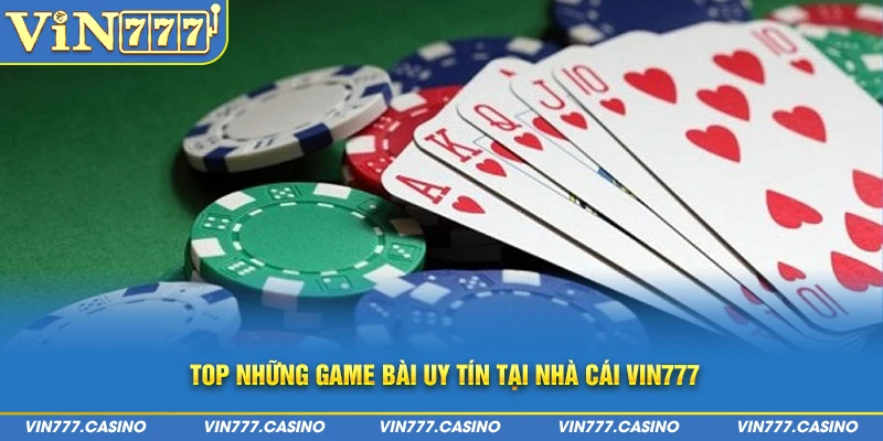 Top những game bài uy tín tại nhà cái Vin777