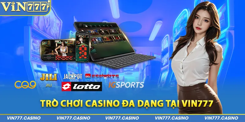 Trò chơi casino đa dạng tại Vin777