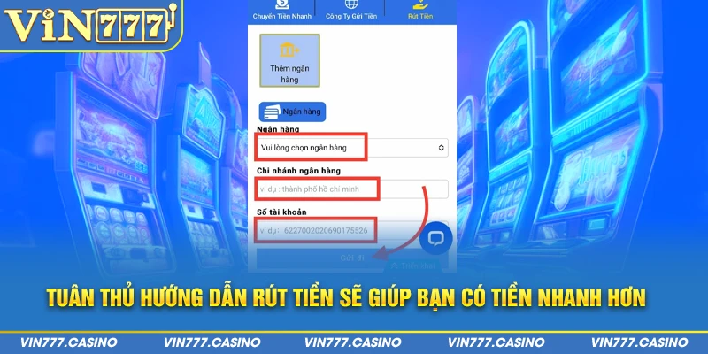 Tuân thủ hướng dẫn rút tiền sẽ giúp bạn có tiền nhanh hơn