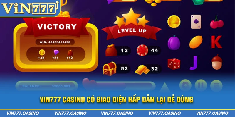 Vin777 Casino có giao diện hấp dẫn lại dễ dùng